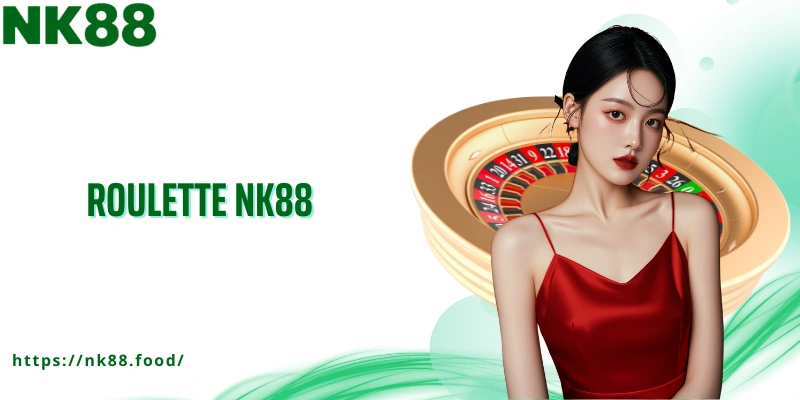 roulette nk88
