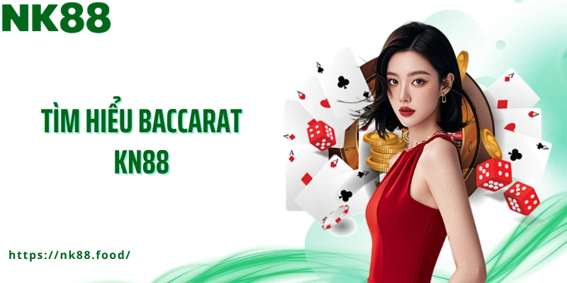 Tìm hiểu Baccarat NK88